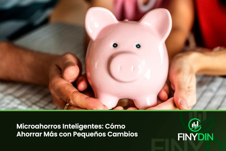 Microahorros Inteligentes -Cómo Ahorrar Más con Pequeños Cambios
