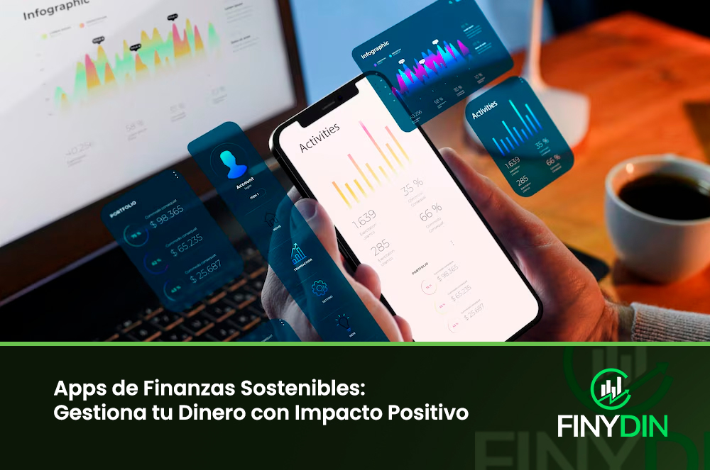 Apps de Finanzas Sostenibles - gestiona tu dinero con impacto positivo