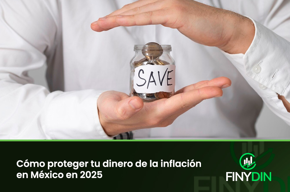 Cómo proteger tu dinero de la inflación en México en 2025