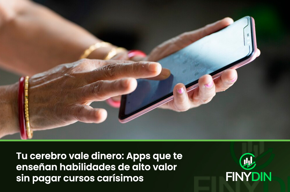 Tu cerebro vale dinero Apps que te enseñan habilidades de alto valor sin pagar cursos carísimos