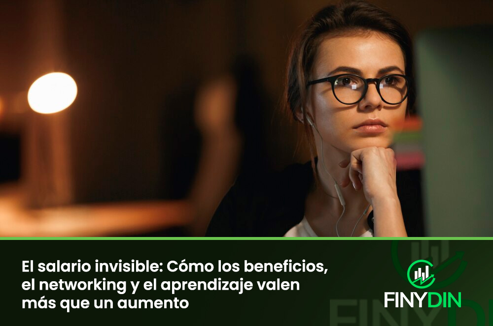 El salario invisible Cómo los beneficios, el networking y el aprendizaje valen más que un aumento