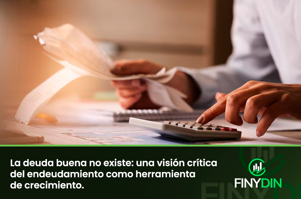 La deuda buena no existe: una visión crítica del endeudamiento como herramienta de crecimiento